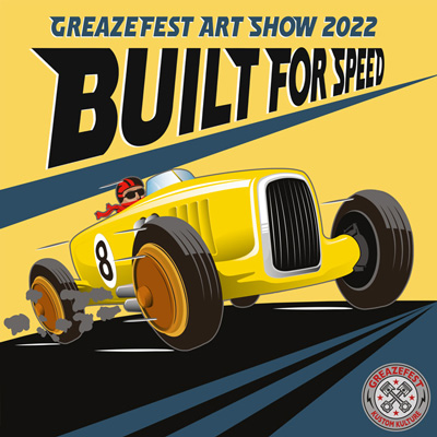 GreazeFest Art Show poster, Built for Speed